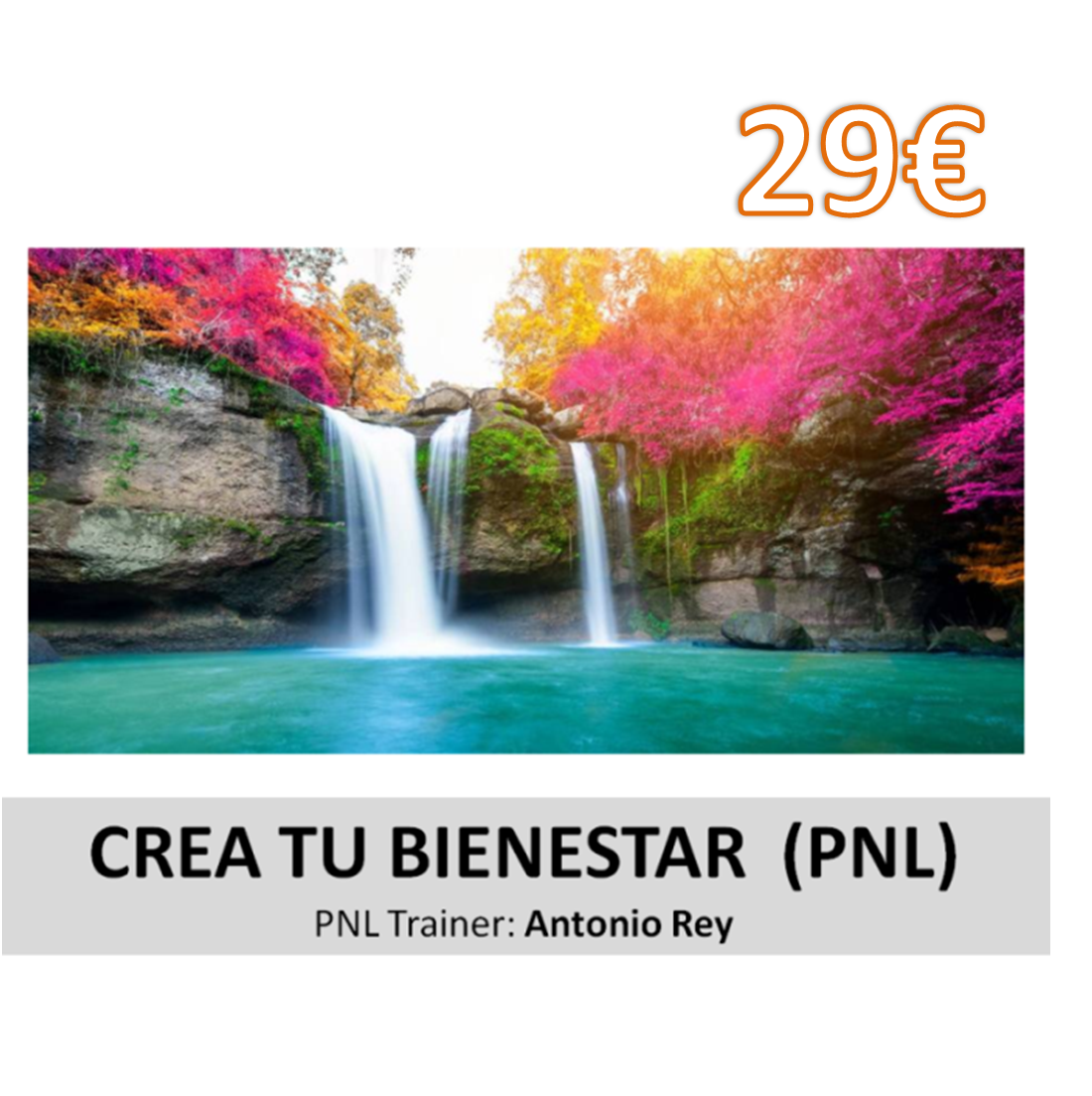 CREA TU BIENESTAR - Antonio Rey, Trainer en PNL.